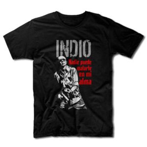 Remera Indio - Nadie puede matarte en mi alma